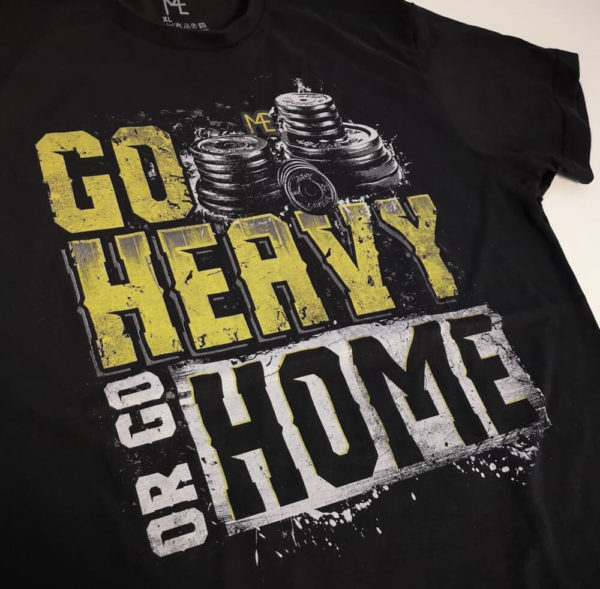 GO HEAVY OR GO HOME (2)